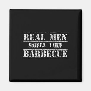 Funny Bbq Grilling Gift Shirt Real Men Smell Like  Magnet