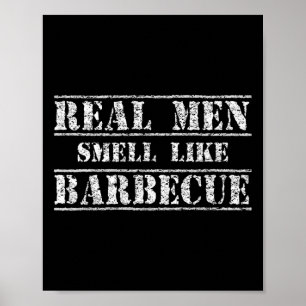 Funny Bbq Grilling Gift Shirt Real Men Smell Like  Poster
