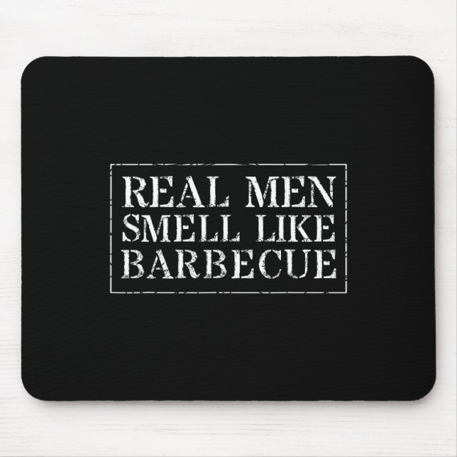Funny Bbq Grilling Gift T Shirt Real Men Smell Lik Mouse Pad (Front)