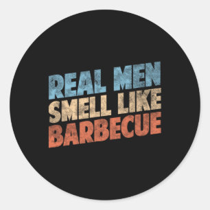 Funny Bbq Grilling Lovers Real Men Smell Like Rbec Classic Round Sticker