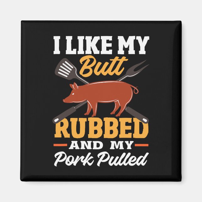 Funny Bbq Grilling Quote Pig Pulled Pork 1  Magnet (Front)