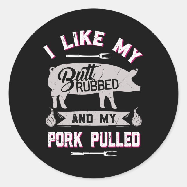 Funny Bbq Grilling Quote Pig Pulled Pork  Classic Round Sticker (Front)