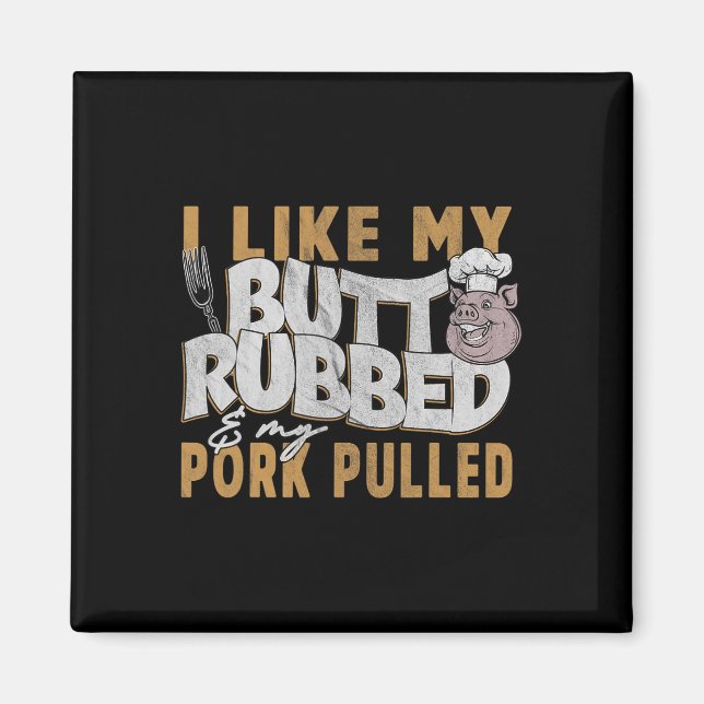 Funny Bbq Grilling Quote Pig Pulled Pork Men Women Magnet (Front)