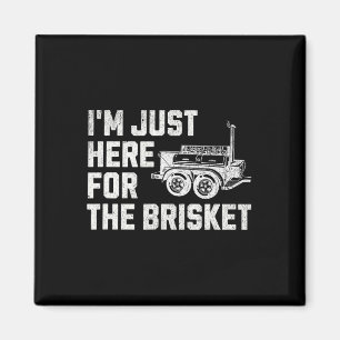Funny Bbq I’m Just Here For The Brisket Magnet