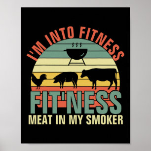 Funny Bbq I'm Into Fitness Fit'ness Meat In My Smo Poster