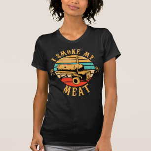 Funny BBQ Lover Gifts I Smoke My Meat Smoker BBQ T-Shirt