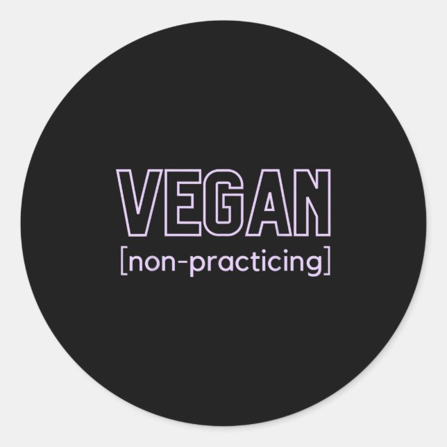 Funny Bbq Meat Lover Non-practicing Vegan  Classic Round Sticker (Front)
