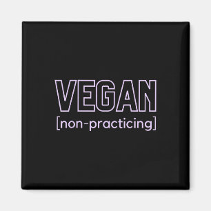 Funny Bbq Meat Lover Non-practicing Vegan  Magnet