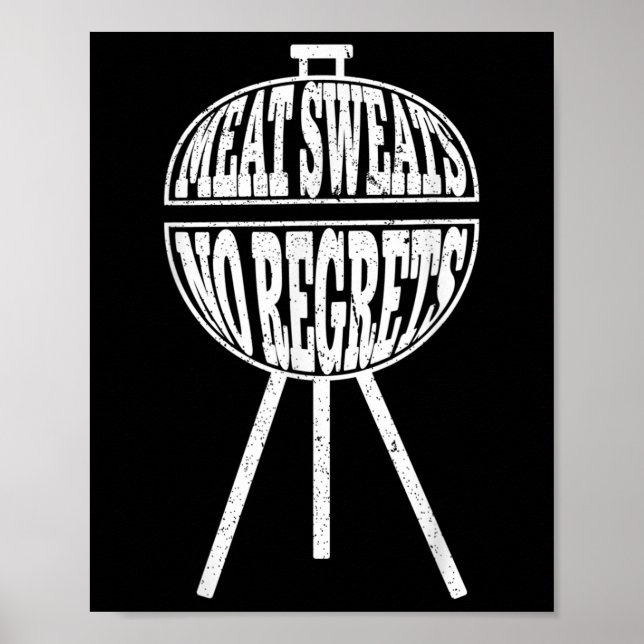 Funny Bbq Meat Sweats No Regrets Clic Charcoal Gri Poster (Front)