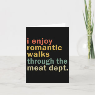 Funny Bbq Romantic Walks Meat Dept Meat Smoking Gi Card