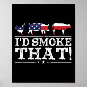 Funny Bbq Shirt I'd Smoke That Meat Pitmaster Gril Poster