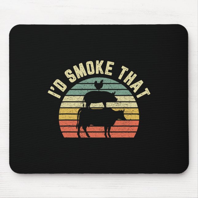 Funny Bbq Shirt I'd Smoke That Retro Rbeque Grilli Mouse Pad (Front)