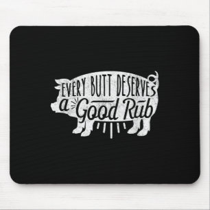 Funny Bbq Shirt Pork Every Butt Loves Deserves A G Mouse Pad