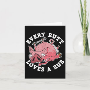 Funny Bbq Smoker Every Butt Loves A Rub Grilling P Card