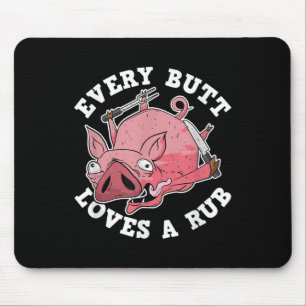 Funny Bbq Smoker Every Butt Loves A Rub Grilling P Mouse Pad