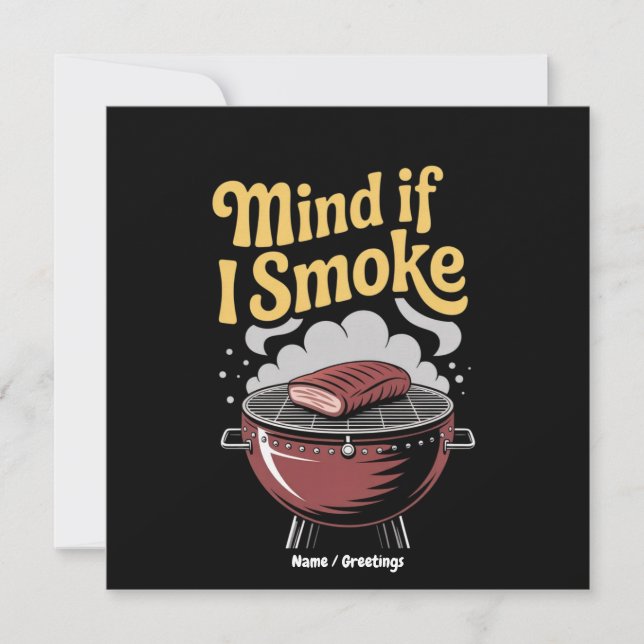 Funny BBQ Smoker "Mind If I Smoke?" Grilling  Invitation (Front)