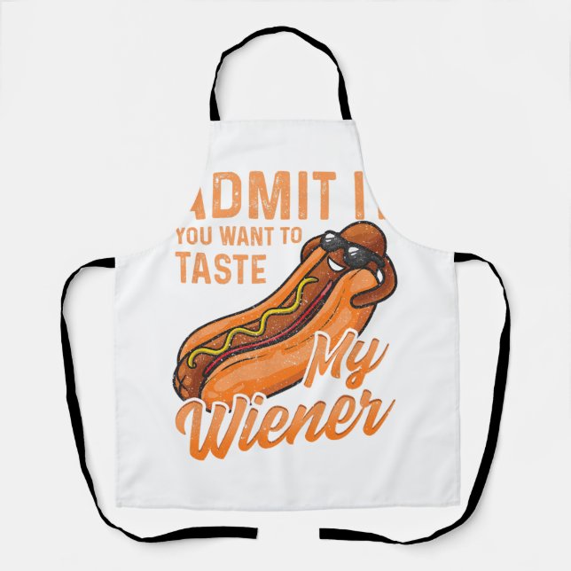 Funny BBQ Weiner Admit It You Want To Taste My Wei Apron (Front)