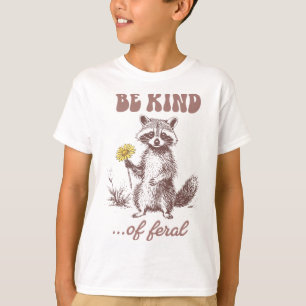 Funny Be Kind Of Feral Racoon Sarcastic Ironic Men T-Shirt