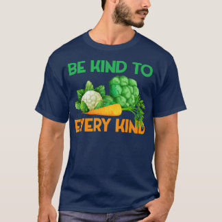 Funny Be Kind to Every Kind Vegan Vegetarian Food T-Shirt