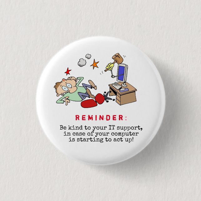 Funny Be Kind To Your Computer Support Cartoon 1 Inch Round Button (Front)