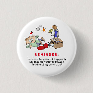 Funny Be Kind To Your Computer Support Cartoon 1 Inch Round Button