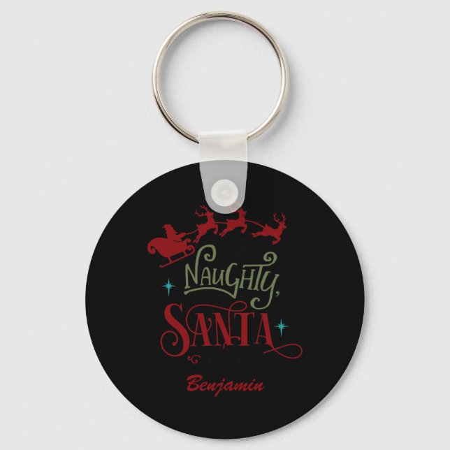 Funny Be Naughty Save Santa The Trip Christmas T S Keychain (Front)
