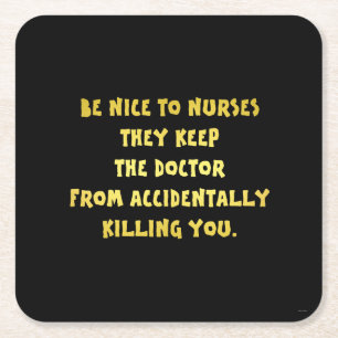 Funny Be Nice to Nurses Joke Square Paper Coaster