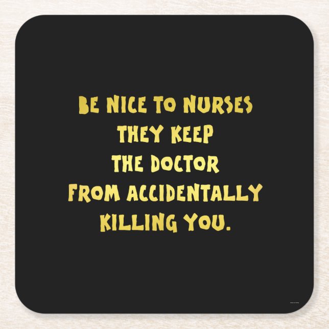 Funny Be Nice to Nurses Joke Square Paper Coaster (Front)