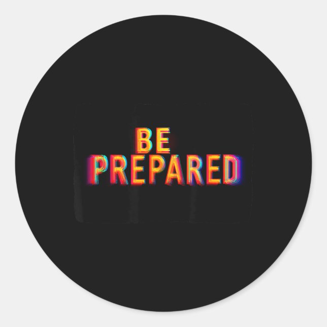 Funny Be Prepared Colourful Statement Costume Classic Round Sticker (Front)