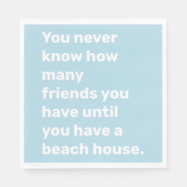 Funny Beach House Friends Quote in Light Blue Napkin (Front)