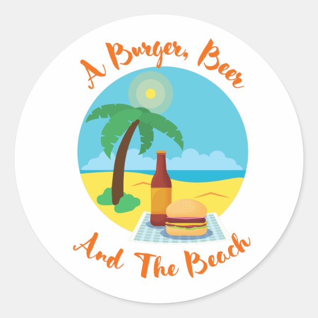 Funny Beach Summer - A Burger, Beer And The Beach Classic Round Sticker (Front)