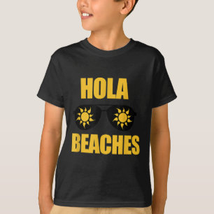 Funny Beach Summer Vacation Beach T Cruise Hola Be T-Shirt