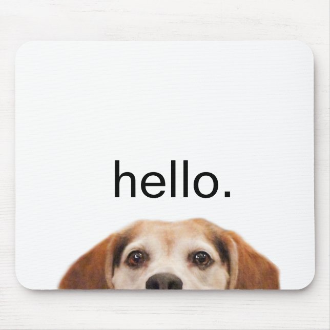 Funny Beagle Dog Hello Quote Modern Animal Mouse Pad (Front)