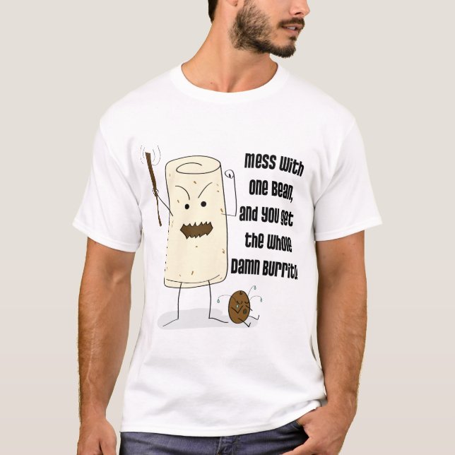 Funny Bean and Burrito Shirt! T-Shirt (Front)