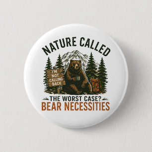 Funny Bear Camping Sign Nature Called 2 Inch Round Button