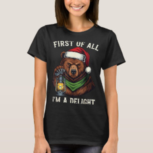 Funny Bear First Of All I'm A Delight Merry Christ T-Shirt