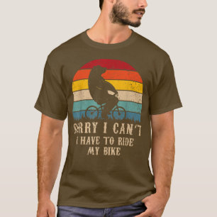 Funny Bear Shirt Sorry I Can't I Have To Ride My B
