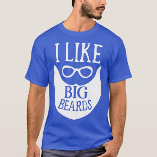 Funny Beard Gifts For Men I Like Big Beards T-Shirt