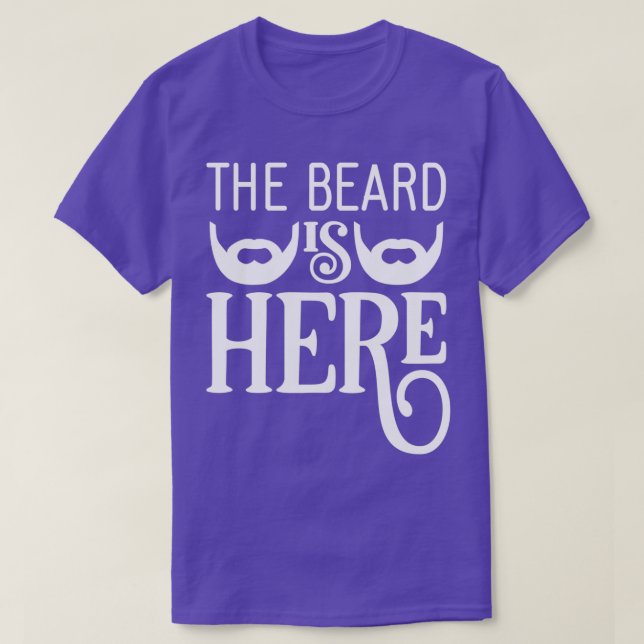 Funny Beard Gifts The Beard Is Here T-Shirt (Design Front)