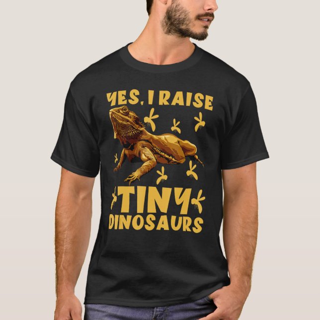 Funny Bearded Dragon Beardie Yes I Raise Tiny Dino T-Shirt (Front)