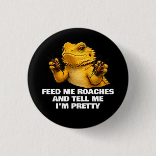 Funny Bearded Dragon Lover Reptile Owner Roaches  1 Inch Round Button