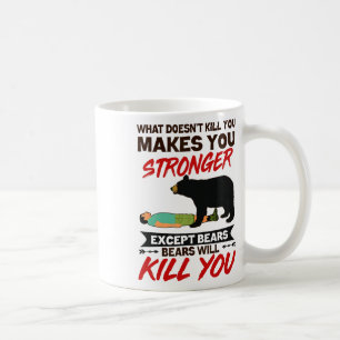 Funny Bears Will Kill You Bear Attack Camping Camp Coffee Mug