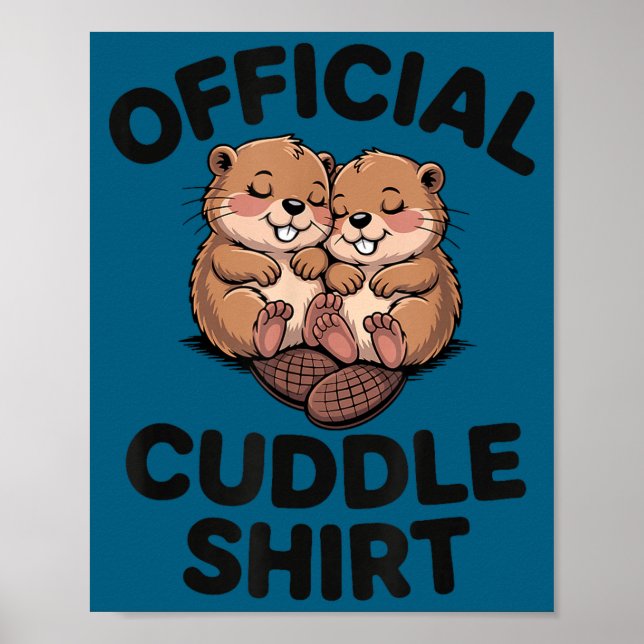 Funny Beavers Hugging Cuddle  Poster (Front)