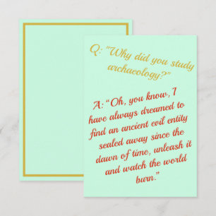 Funny "Become an archaeologist, destroy the world" Card