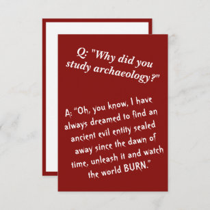 Funny "Become an archaeologist, destroy the world" Card