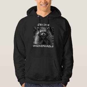 Funny Become Ungovernable Raccoon Trash Panda Anim Hoodie