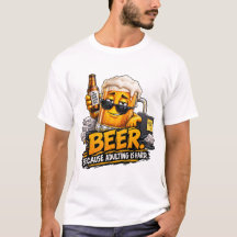 Funny Beer Because Adulting Is Hard T-Shirt