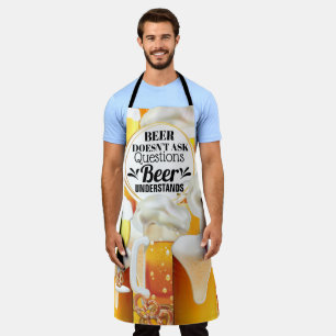 Funny beer doesn't ask questions understands mens apron