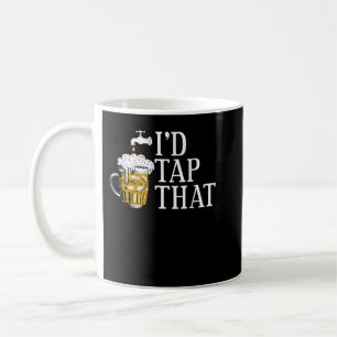 Funny Beer Drinker Id Tap That Craft Beer Brewery Coffee Mug