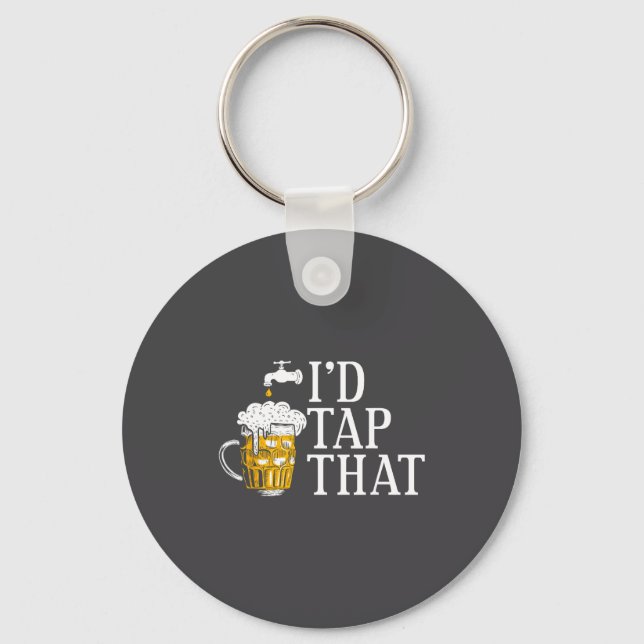 Funny Beer Drinker I'd Tap That Craft Beer Brewery Keychain (Front)
